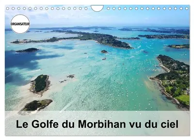 Le Golfe du Morbihan vu du ciel (Calendrier mural 2026 DIN A4 vertical), CALVENDO calendrier mensuel : Photographies aériennes du Golfe du Morbihan
