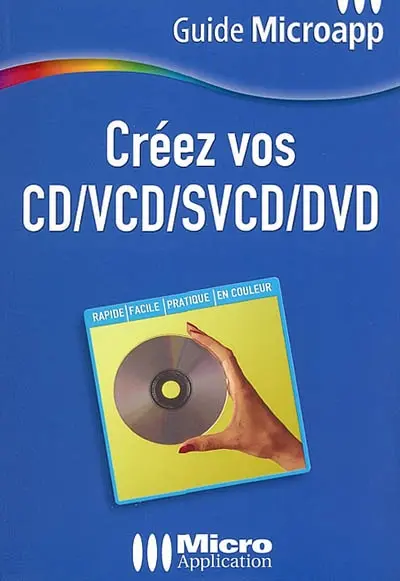 Créez vos CD-VCD-SVCD-DVD