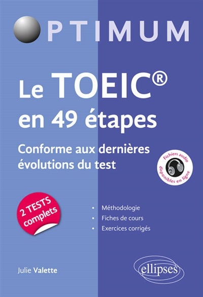 Le TOEIC en 49 étapes : conforme aux dernières évolutions du test : méthodologie, fiches de cours, exercices corrigés