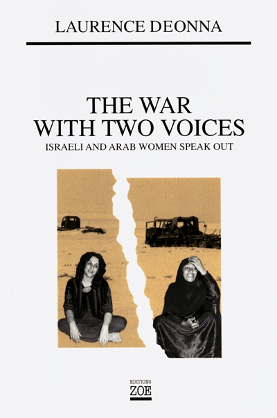 The war with two voices : testimonies of Israeli and Arab women