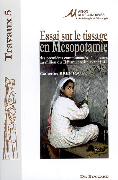 Essai sur le tissage en Mésopotamie : des premières communautés sédentaires au milieu du IIIe millénaire avant J.-C.