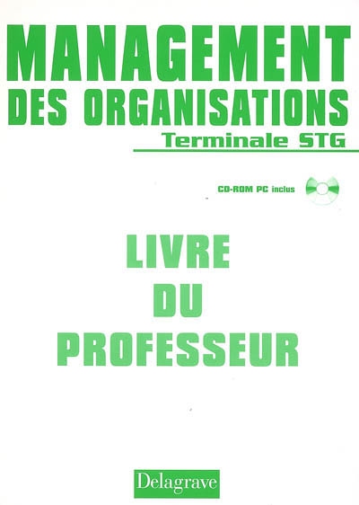 Management des organisations terminale STG : livre du professeur