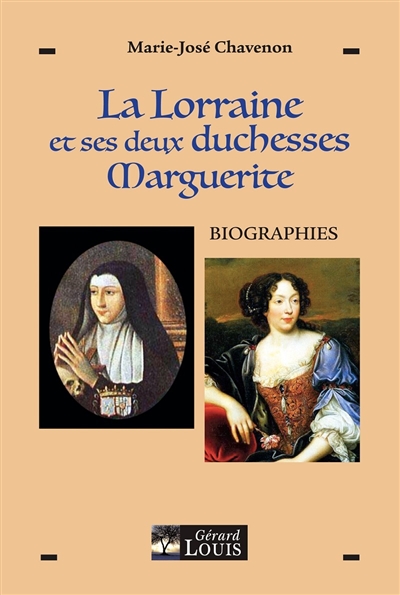 La Lorraine et ses deux duchesses Marguerite : biographies