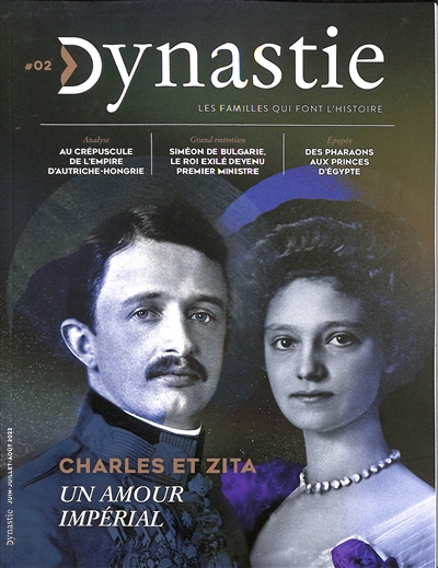 Dynastie : l'histoire au présent, n° 2. Charles et Zita : un amour impérial