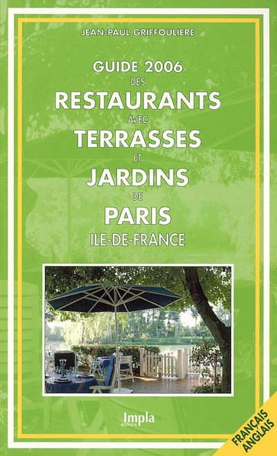 Guide des restaurants avec terrasse et jardin de Paris, Ile-de-France : 2006
