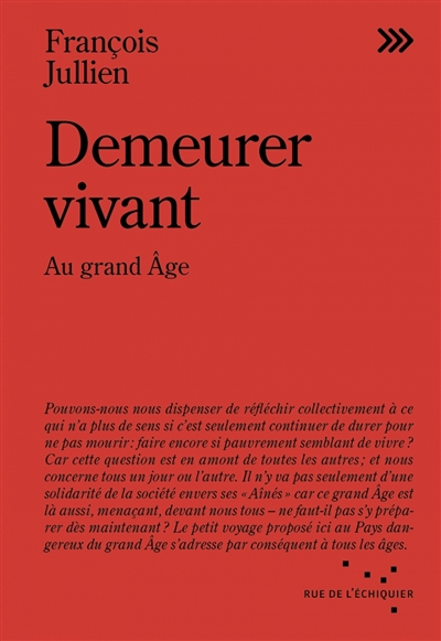 Demeurer vivant : au grand âge, aux parents, aux soignants et à tous les âges