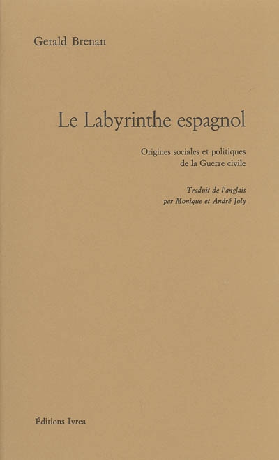 Le labyrinthe espagnol : origines sociales et politiques de la guerre civile