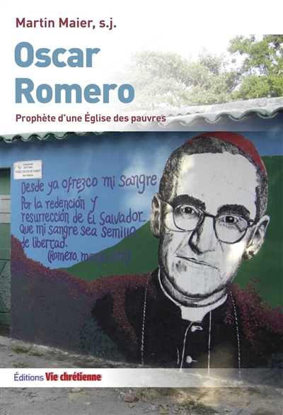 Oscar Romero : prophète d'une Eglise des pauvres