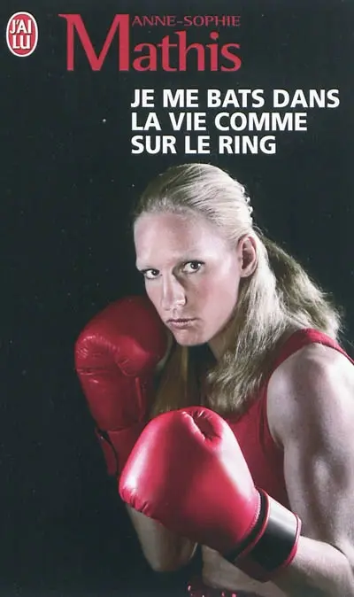Je me bats dans la vie comme sur le ring