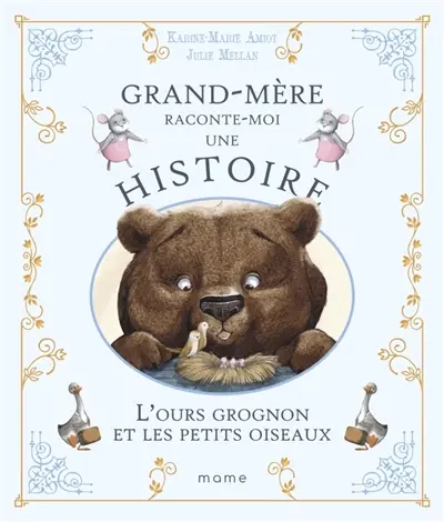 Grand-mère raconte moi une histoire. L'ours grognon et les petits oiseaux