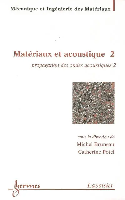 Matériaux et acoustique. Vol. 2. Propagation des ondes acoustiques 2