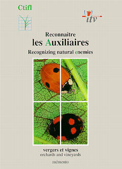Reconnaïtre les auxiliaires : vergers et vignes. Recognizing natural enemies : orchards and vineyards