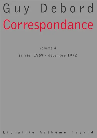 Correspondance. Vol. 4. Janvier 1969-décembre 1972
