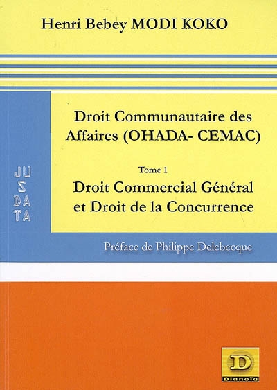 Droit communautaire des affaires (OHADA-CEMAC). Vol. 1. Droit commercial général et droit de la concurrence