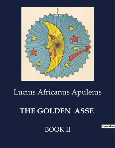 THE GOLDEN ASSE : The...