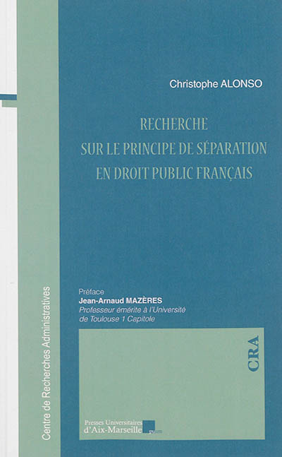 Recherche sur le principe de séparation en droit public français