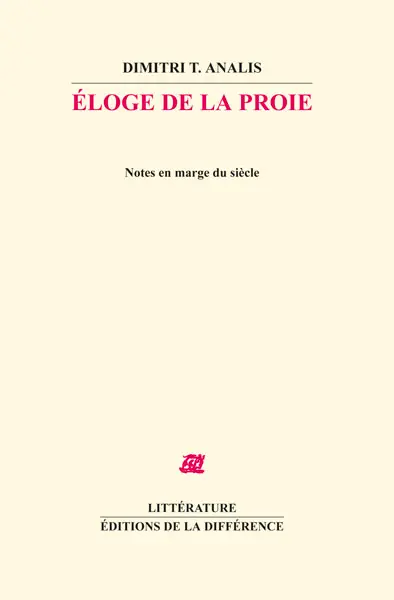 Eloge de la proie : notes en marge du siècle