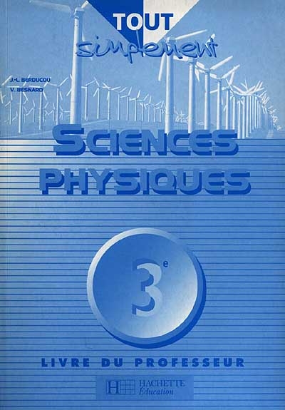Sciences physiques, 3e : livre du professeur
