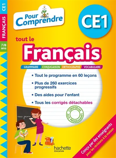 Pour comprendre tout le français CE1, 7-8 ans : grammaire, conjugaison, orthographe, vocabulaire