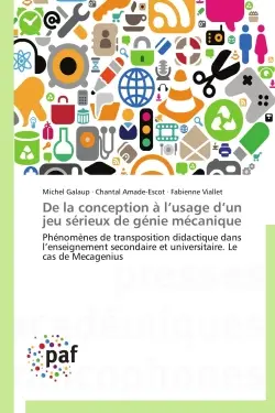 De la conception à l'usage d'un jeu sérieux de génie mécanique : Phénomènes de transposition didactique dans l'enseignement secondaire et universitaire. Le cas de Me