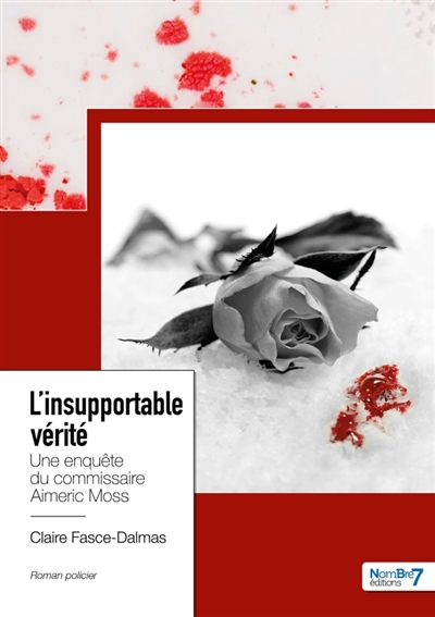 L'insupportable vérité : Une enquête du commissaire Aimeric Moss