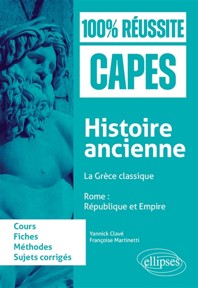 Histoire ancienne : la Grèce classique, Rome, République et Empire : fiches de cours, méthode, sujets corrigés