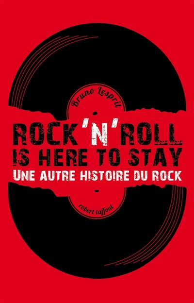 Rock'n'roll is here to stay : une autre histoire du rock