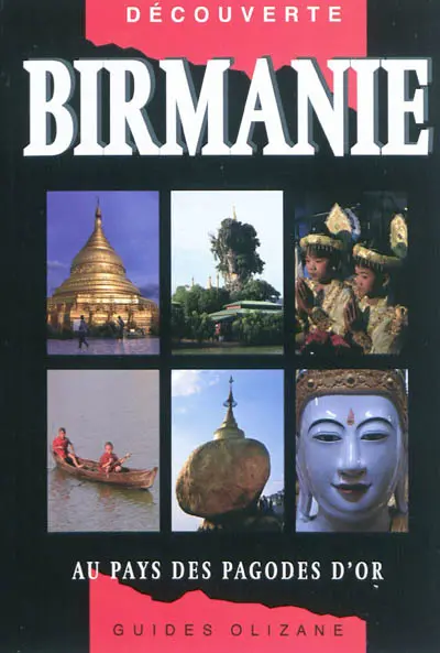 Birmanie : au pays des pagodes d'or