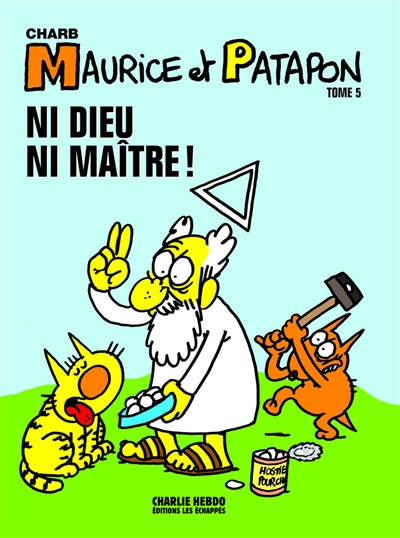 Maurice et Patapon. Vol. 5. Ni dieu ni maître !
