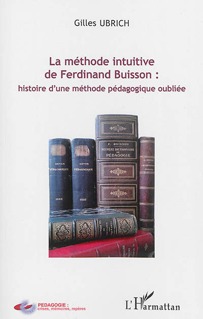 La méthode intuitive de Ferdinand Buisson : histoire d'une méthode pédagogique oubliée