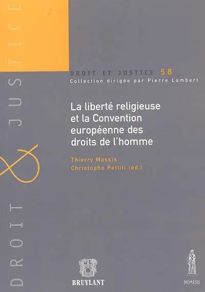 La liberté religieuse et la Convention européenne des droits de l'homme : actes du colloque du 11 décembre 2003 organisé à l'auditorium de la Maison du barreau