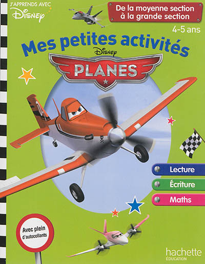 Mes petites activités avec Planes : de la moyenne section à la grande section, 4-5 ans : lecture, écriture, maths