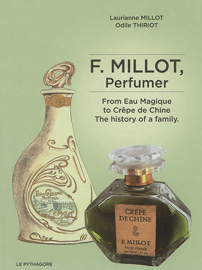 F. Millot, perfumer : from Eau magique to Crêpe de Chine, the history of a family