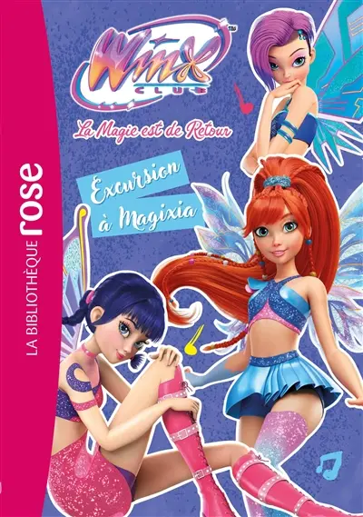 Winx Club : la magie est de retour. Vol. 5. Excursion à Magixia