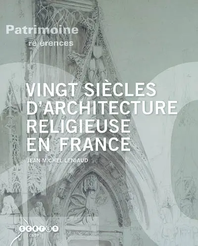 Vingt siècles d'architecture religieuse en France