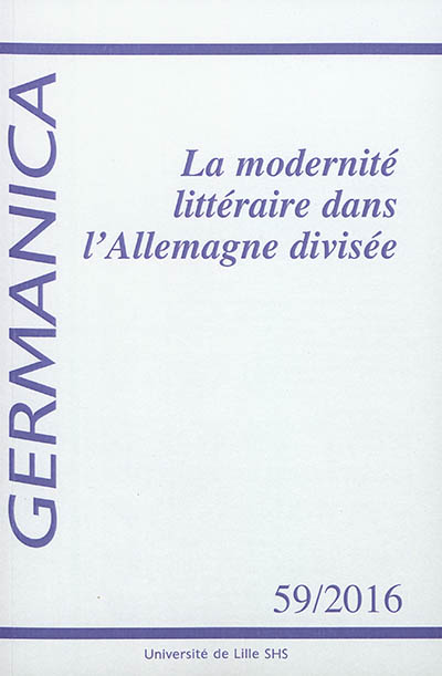 Germanica, n° 59. La modernité littéraire dans l'Allemagne divisée