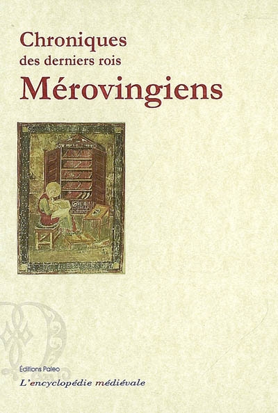 Chroniques des derniers rois Mérovingiens (639-751)