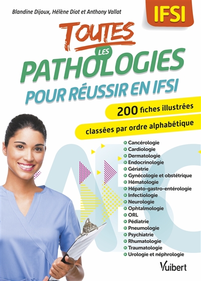Toutes les pathologies pour réussir en IFSI : 200 fiches illustrées classées par ordre alphabétique