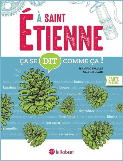 A Saint-Etienne ça se dit comme ça ! A Saint-Etienne ça se dit comme ça !
