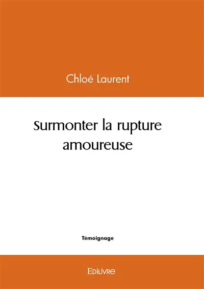 Surmonter la rupture amoureuse