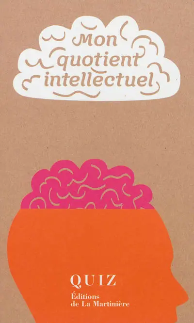 Mon quotient intellectuel : 50 quiz pour calculer son QI en quelques minutes