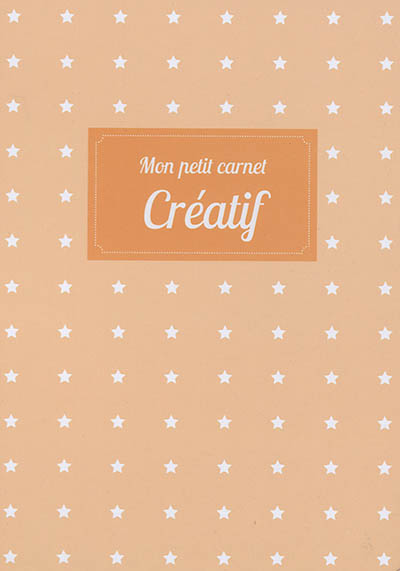Mon petit carnet : créatif