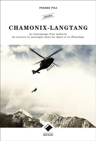 Chamonix-Langtang : le témoignage d'un médecin du secours en montagne dans les Alpes et en Himalaya : journal