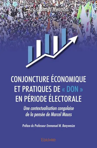 Conjoncture économique et pratiques de « don » en période électorale : Une contextualisation congolaise de la pensée de Marcel Mauss