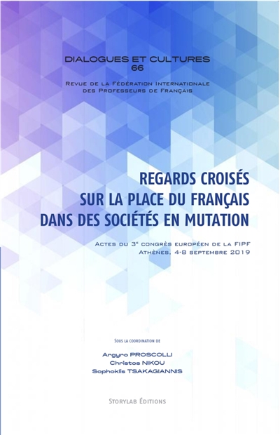 Regards croisés sur la place du français dans des sociétés en mutation : Actes du 3e Congrès européen de la FIPF
