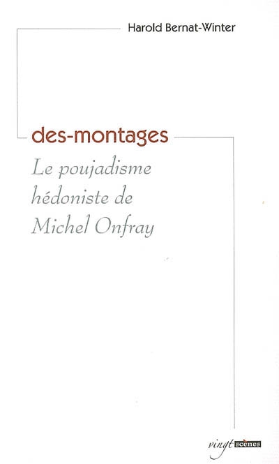Des-montages : le poujadisme hédoniste de Michel Onfray