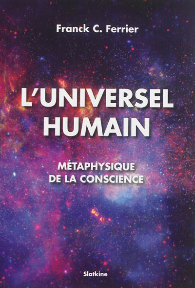 L'universel humain : métaphysique de la conscience