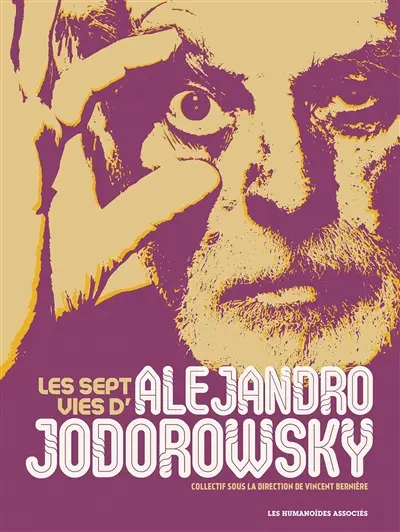 Les sept vies d'Alejandro Jodorowsky