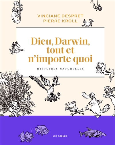 Dieu, Darwin, tout et n'importe quoi : histoires naturelles