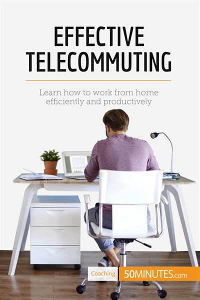 Effective Telecommuting :...
